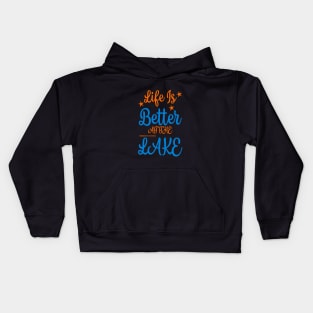 Life Is Better At The Lake, Lake erie Kids Hoodie